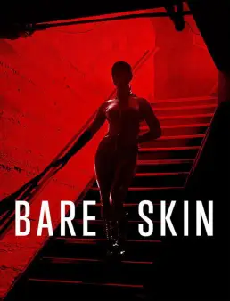 فيلم Bare Skin 2025 مترجم | الجلد المكشوف