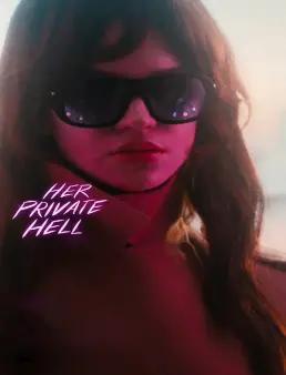 فيلم Her Private Hell 2026 مترجم | جحيمها الخاص