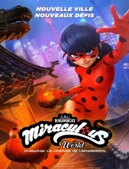 فيلم Miraculous World: Shanghai – The Legend of Ladydragon 2021 مترجم