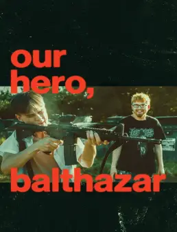 فيلم Our Hero, Balthazar 2026 مترجم
