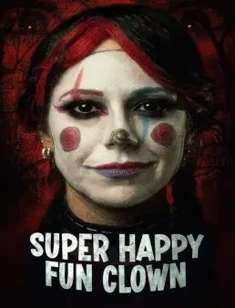 فيلم Super Happy Fun Clown 2025 مترجم