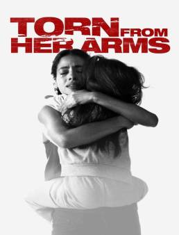 فيلم Torn from Her Arms 2021 مترجم كامل