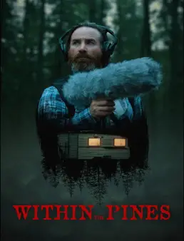 فيلم Within the Pines 2024 مترجم