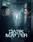 مسلسل Dark Matter